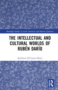 Bokomslag för "The Intellectual and Cultural Worlds of Rubén Darío"