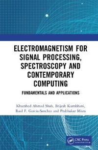 Electromagnetism for Signal Processing, Spectroscopy and Contemporary Computing