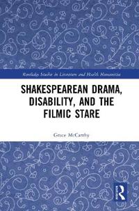 Bokomslag för "Shakespearean Drama, Disability, and the Filmic Stare"