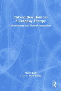 Old and New Horizons of Sandplay Therapy