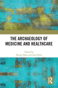 Bokomslag för "The Archaeology of Medicine and Healthcare"