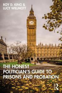 Bokomslag för "The Honest Politician’s Guide to Prisons and Probation"