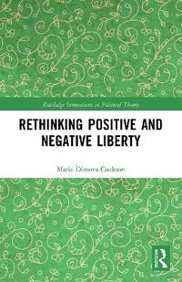 Bokomslag for "Rethinking Positive and Negative Liberty"