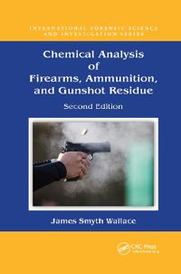 Bokomslag för "Chemical Analysis of Firearms, Ammunition, and Gunshot Residue"