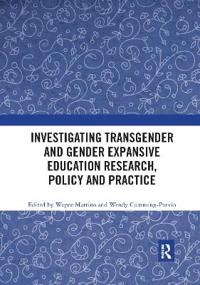 Bokomslag för "Investigating Transgender and Gender Expansive Education Research, Policy and Practice"