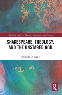 Bokomslag för "Shakespeare, Theology, and the Unstaged God"