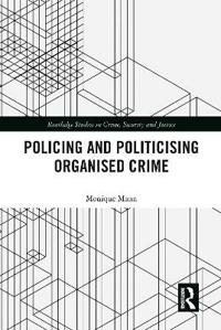 Bokomslag för "Politicising and Policing Organised Crime"