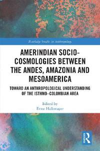 Kirjan kansi "Amerindian Socio-Cosmologies between the Andes, Amazonia and Mesoamerica"