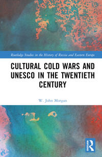 Bokomslag för "Cultural Cold Wars and UNESCO in the Twentieth Century"