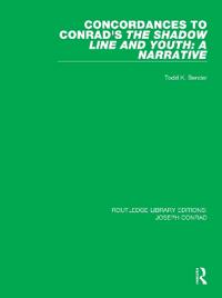 Bokomslag för "Concordances to Conrad's The Shadow Line and Youth: A Narrative"