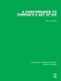 Bokomslag för "A Concordance to Conrad's A Set of Six"
