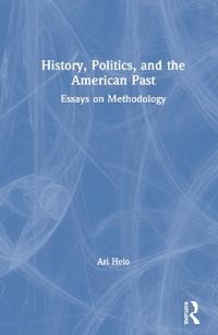 Bokomslag för "History, Politics, and the American Past"