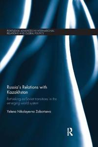 Russia's Relations with Kazakhstan