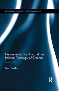 Bokomslag för "Hermeneutic Humility and the Political Theology of Cinema"