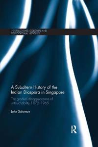 Bokomslag för "A Subaltern History of the Indian Diaspora in Singapore"