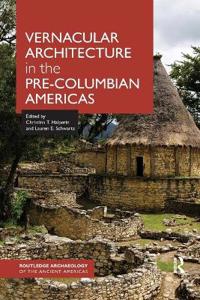 Bokomslag for "Vernacular Architecture in the Pre-Columbian Americas"