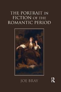 Bokomslag for "The Portrait in Fiction of the Romantic Period"