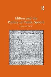 Bokomslag för "Milton and the Politics of Public Speech"