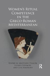 Bokomslag för "Women's Ritual Competence in the Greco-Roman Mediterranean"