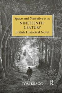 Bokomslag för "Space and Narrative in the Nineteenth-Century British Historical Novel"