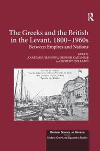 Bokomslag för "The Greeks and the British in the Levant, 1800-1960s"
