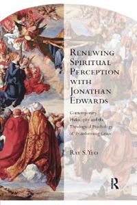 Bokomslag för "Renewing Spiritual Perception With Jonathan Edwards"