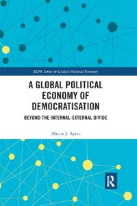 A Global Political Economy of Democratisation