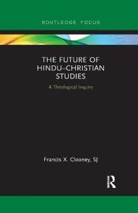 The Future of Hindu?Christian Studies