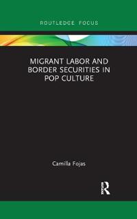 Migrant Labor and Border Securities in Pop Culture