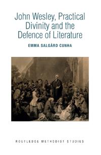 Bokomslag för "John Wesley, Practical Divinity and the Defence of Literature"