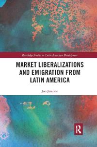 Bokomslag för "Market Liberalizations and Emigration from Latin America"