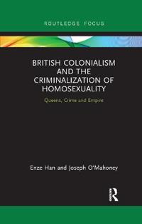British Colonialism and the Criminalization of Homosexuality
