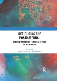 Bokomslag för "Refiguring the Postmaternal"