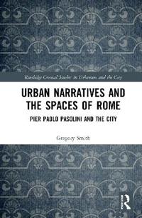 Bokomslag för "Urban Narratives and the Spaces of Rome"
