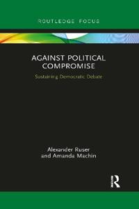 Bokomslag för "Against Political Compromise"