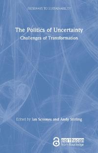 The Politics of Uncertainty