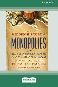 The Hidden History of Monopolies