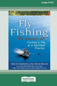 Fly-Fishing - The Sacred Art