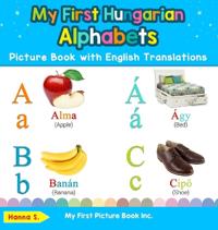 Kirjan kansi "My First Hungarian Alphabets Picture Book with English Translations"