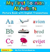 My First Bosnian Alphabets Picture Book with English Translations