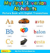 My First Slovenian Alphabets Picture Book with English Translations
