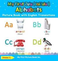 My First Zulu ( isiZulu ) Alphabets Picture Book with English Translations