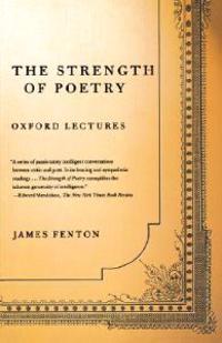 The Strength of Poetry: Oxford Lectures