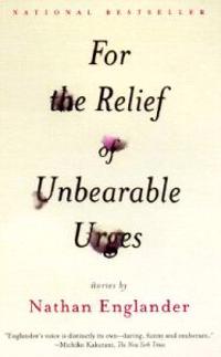 For the Relief of Unbearable Urges