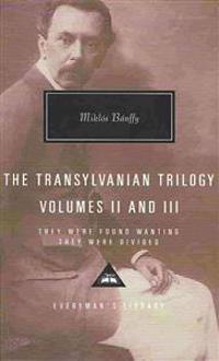 The Transylvanian Trilogy, Volumes II & III: They Were Found Wanting, They Were Divided; Introduction by Patrick Thursfield