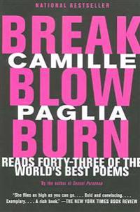Break, Blow, Burn: Camille Paglia Reads Forty-Three of the World's Best Poems