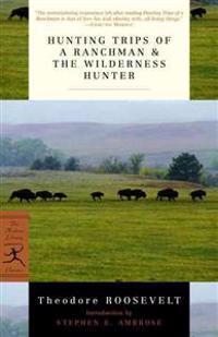 Hunting Trips of a Ranchman & The Wilderness Hunter