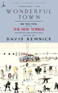 Wonderful Town: New York Stories from the New Yorker