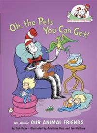 Oh, the Pets You Can Get! All about Our Animal Friends
