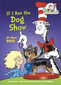 If I Ran the Dog Show: All About Dogs